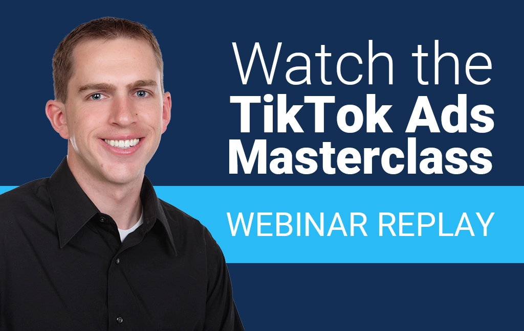 TIKTOK ADS MASTERCLASS WEBINAR REPLAY AD
