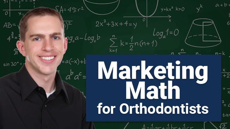 marketing math for orthodontists